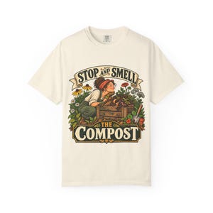 Funny Gardening T-Shirt - Stop and Smell the Compost, Comfort Colors Botanical Graphic image 12
