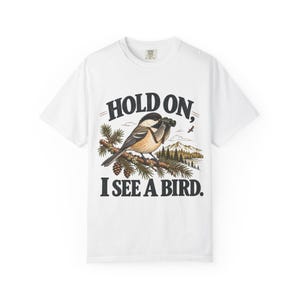 Birdwatching T-Shirt - Hold On, I See a Bird, Vintage Chickadee Graphic Tee for Bird Lovers image 4