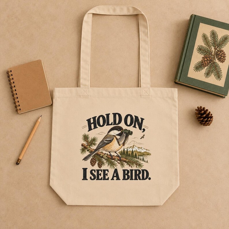 Birdwatching Tote Bag - Hold On, I See a Bird, Chickadee Organic Cotton Canvas Bag, Birder Gift image 2