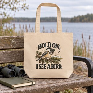 Birdwatching Tote Bag - Hold On, I See a Bird, Chickadee Organic Cotton Canvas Bag, Birder Gift image 4