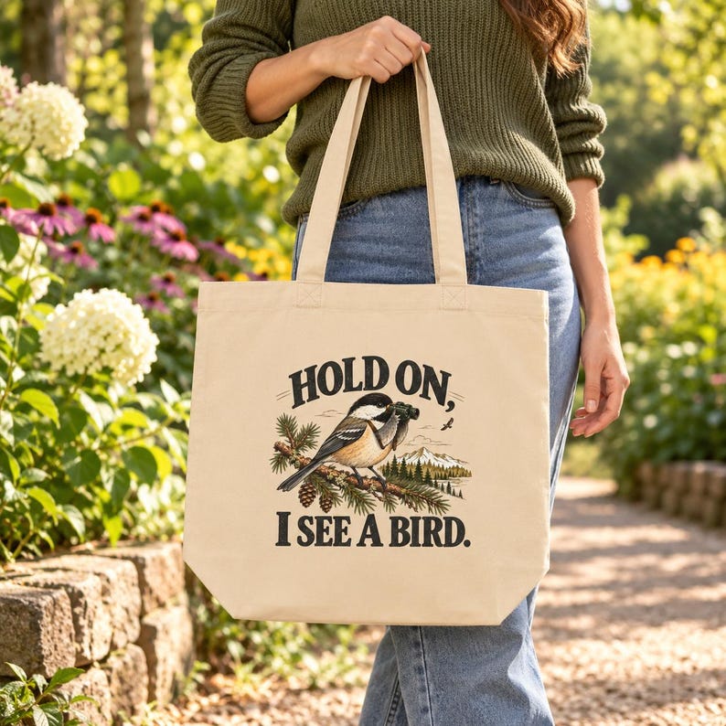 Birdwatching Tote Bag - Hold On, I See a Bird, Chickadee Organic Cotton Canvas Bag, Birder Gift image 1