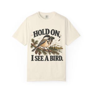 Birdwatching T-Shirt - Hold On, I See a Bird, Vintage Chickadee Graphic Tee for Bird Lovers image 5