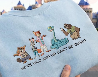 EMBROIDERD We're Wild and We can't be Tamed Disney Zootopia 2 TShirt Sweatshirt Hoodie, Judy Hopps Nick Wilde Animal Group Matching WDW Tee