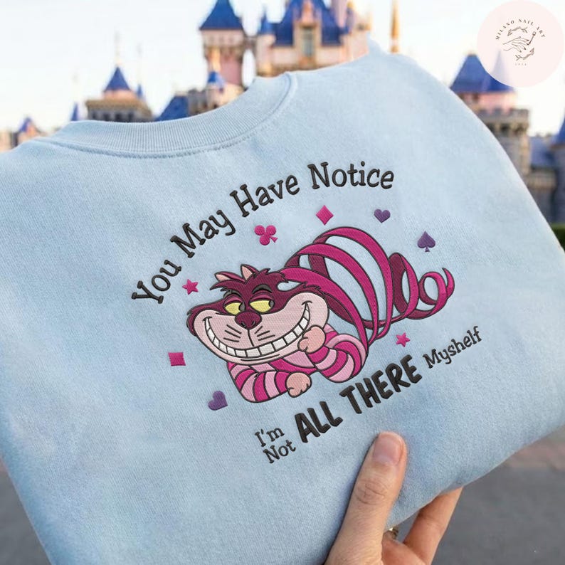 EMBROIDERED I'm Not All There Myself TShirt Sweatshirt Hoodie, Alice In Wonderland, Cheshire Cat, Mad Tea Party Tee, We're All Mad Here Tee image 3