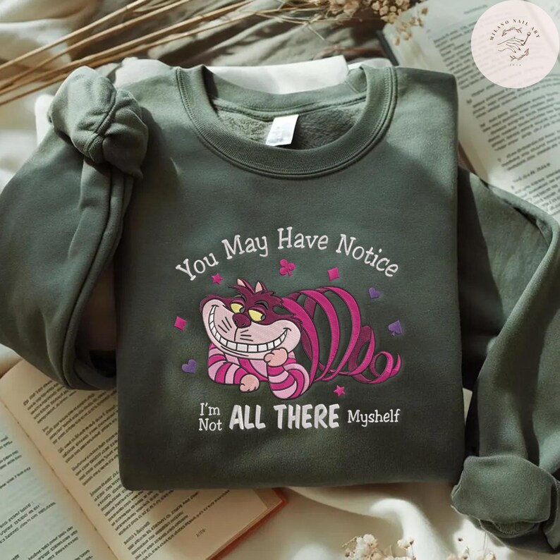 EMBROIDERED I'm Not All There Myself TShirt Sweatshirt Hoodie, Alice In Wonderland, Cheshire Cat, Mad Tea Party Tee, We're All Mad Here Tee image 6