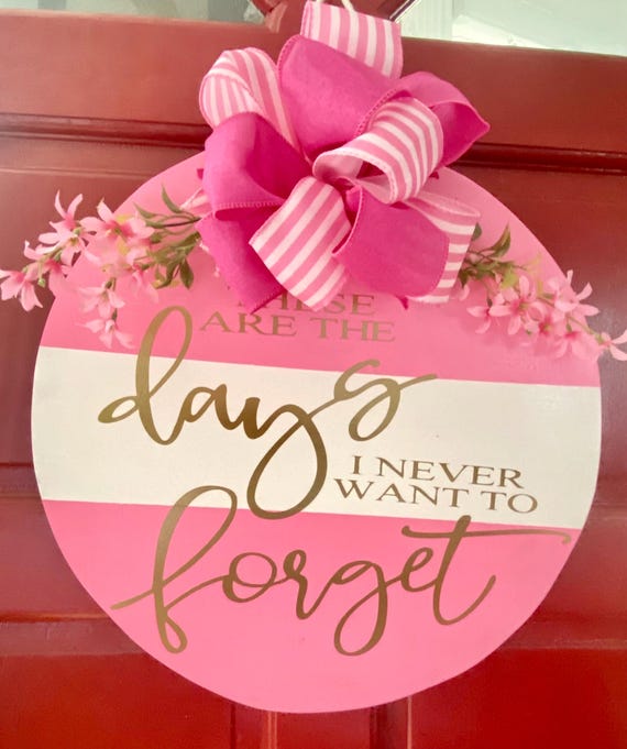 Handcrafted Pink Wood Sign | "Days I Never Want to Forget" Door Hanger