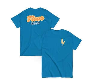 Flour Snob fresh milled flour grainsinsmallplaces wheat berries baking baker shirt 100% cotton design  Unisex classic tee