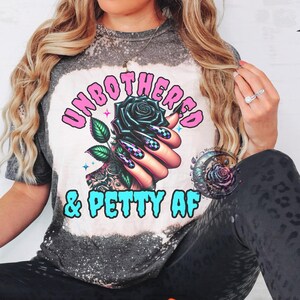 Unbothered and Petty Dark Art Grunge Edgy Clothing Trendy Graphic Shirt Dark Vibes Custom Shirts