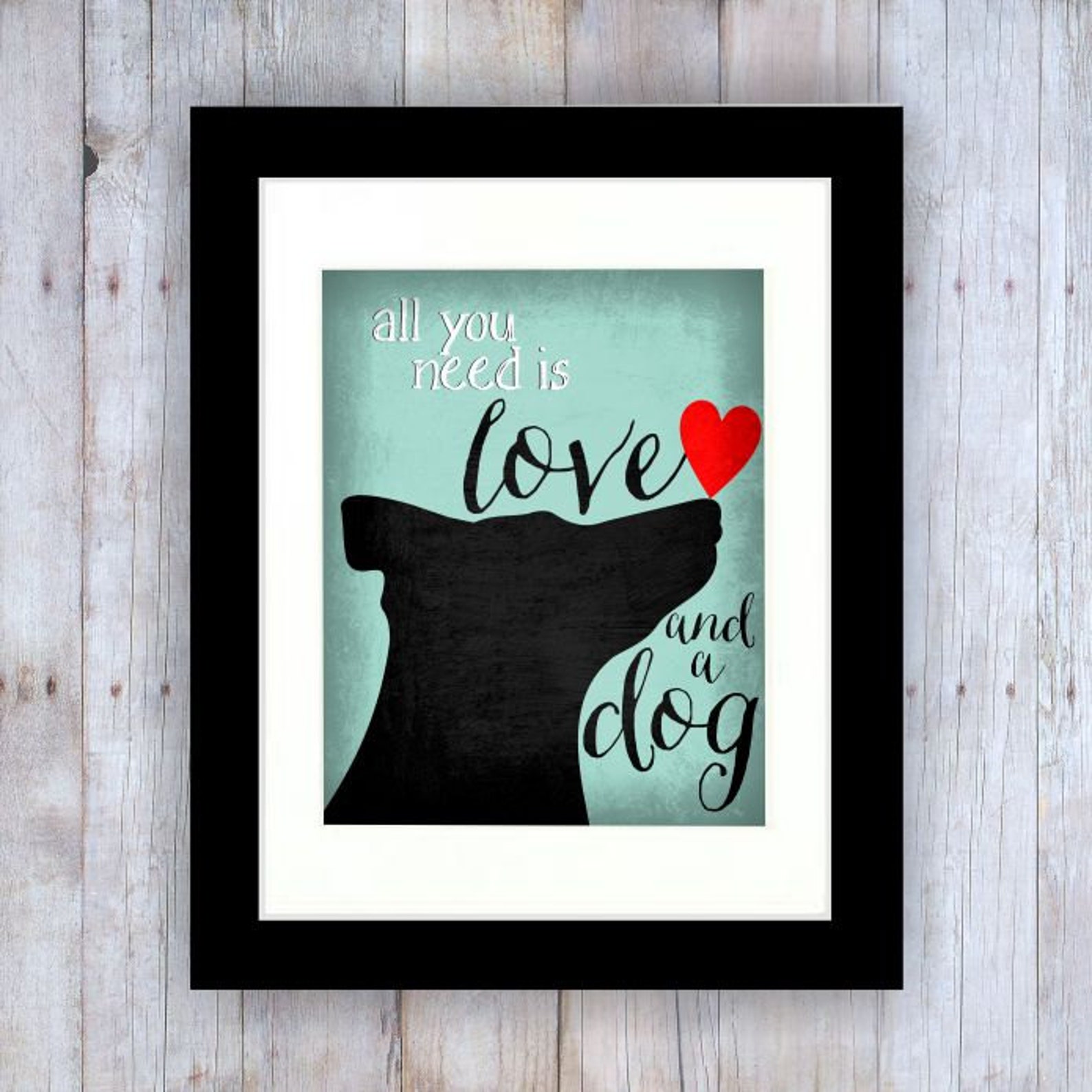All You Need is Love and a Dog Art Black Dog Dog Rescue Dog Etsy