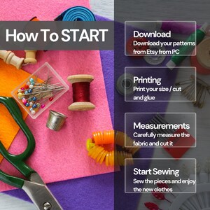 May include: A colorful image with sewing supplies and instructions. The text "How To START" is at the top left. Instructions include downloading patterns, printing, measuring fabric, and sewing. Supplies include scissors, pins, thread, and felt.