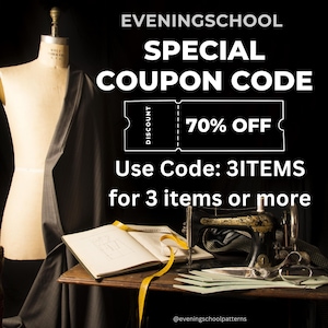 May include: An advertisement for EVENINGSCHOOL with a special coupon code for 70% off. The text is displayed over a black background with a sewing machine, a dress form, and a book. Use code 3ITEMS for 3 items or more.