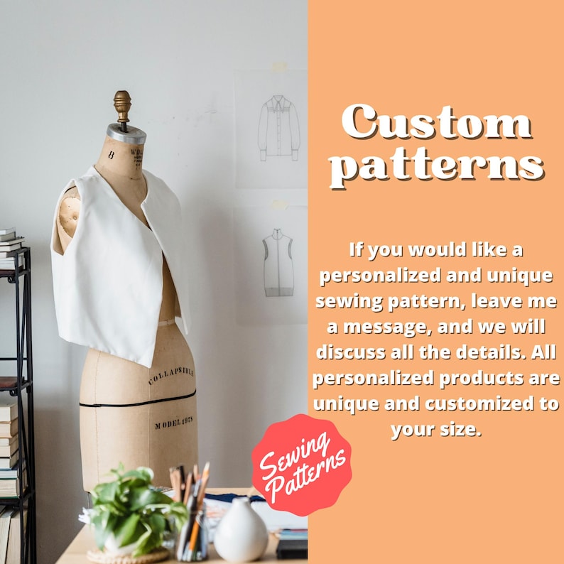 May include: A white vest on a dress form with the text "Custom patterns". The text on the image says, "If you would like a personalized and unique sewing pattern, leave me a message, and we will discuss all the details."