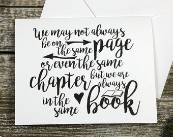 We may not always be on the same page - Anniversary Card, Love, relationship, Book Lovers Card