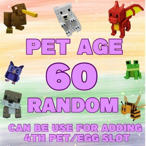 Grow A Garden - Pet Age 60 ( Random Pets ) To Adding Pet/Egg Slot / 1 Piece
