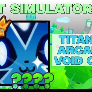 May include: Image from the game Pet Simulator 99 featuring a blue cat with white accents, a golden crown, and the text "Titanic Arcane Void Cat." Green question marks are at the bottom.