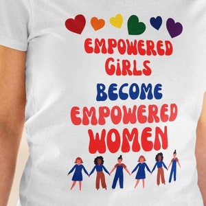 Empowered Girls Tee, Women&#39;s Graphic T-Shirt, Feminist Apparel, Teen Empowerment Shirt, Casual Summer Top, Gift for Her