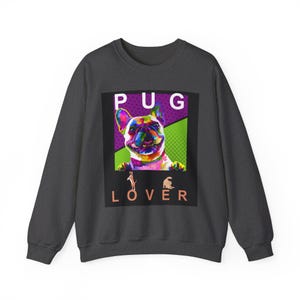 Pug Lover Crewneck Sweatshirt: Colorful Dog Graphic Pullover