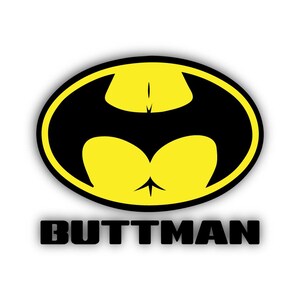 May include: A yellow and black silhouette of a bat with the word "BUTTMAN" printed below it.