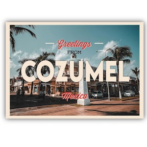 May include: Vintage postcard featuring the city of Cozumel, Mexico. The image shows a street scene with buildings, palm trees, and the text "Greetings from Cozumel Mexico" in a retro font. The sky is blue with some clouds.