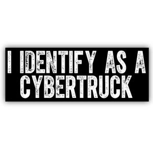 May include: Black and white sticker with the text "I identify as a Cybertruck" in a distressed font.