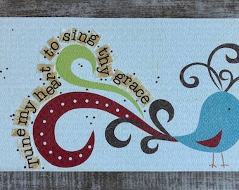 Tune My Heart to Sing Thy Grace - Salvaged Wood Sign Bird Decor