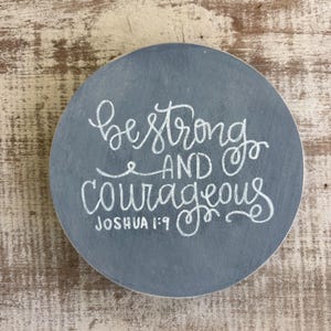 Be Strong and Courageous Joshua 1:9 Round Hanging Hand Lettered Sign Bible Scripture
