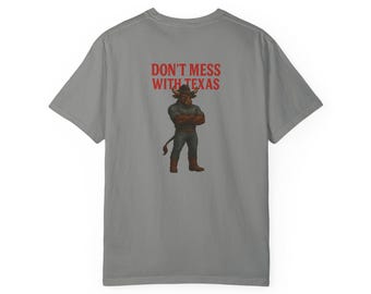 Don't Mess with Texas T-Shirt, Unisex Casual Tee, Texas Pride Apparel, Fun Gift for Texans, Perfect for Holidays and Gatherings