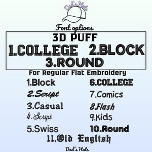 May include: Image showcasing font options for hat embroidery. The options include 3D Puff, College, Block, Round, Block, Script, Casual, Script, Swiss, College, Comics, Flash, Kids, Round, and Old English. The text "Dad's Hats" is also visible.