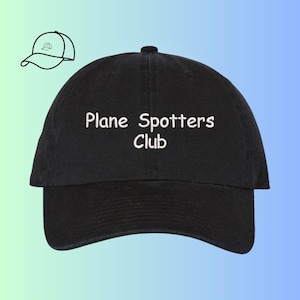 Plane Spotters Club Embroidered Dad Hat | hat guy gift| dad gift idea | boyfriend gift idea | Airplane Love hat | Pilot Hat
