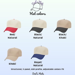 May include: An image showcasing five baseball caps in various color combinations: red/natural, black/natural, black/khaki, khaki, and royal/natural. The text "Hat colors" and "Dad's Hats" are displayed. The hats are structured, 5-panel, mid-profile, and adjustable.