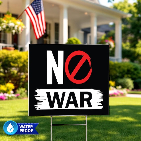 Anti War Political Sign, No War Sign, Peace Yard Sign, Peace March Protest Sign, Political Garden Sign, Pro Peace Activist Sign, Rally Sign