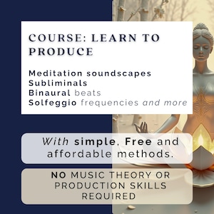 May include: A digital graphic with text promoting a course on producing meditation soundscapes, subliminals, and binaural beats. The text reads "COURSE: LEARN TO PRODUCE" and "NO MUSIC THEORY OR PRODUCTION SKILLS REQUIRED."