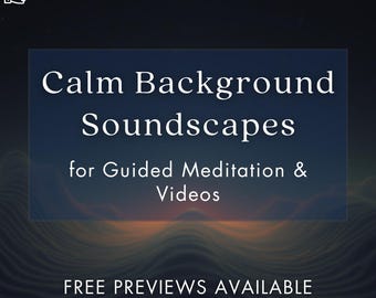 Calm Background Soundscapes for Guided Meditation & Videos  - Commercial License Included