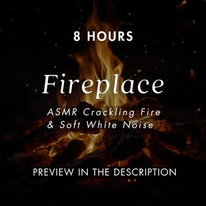 Könnte beinhalten: Bild eines Kamins mit Flammen und brennendem Holz. Der Text lautet "8 STUNDEN" über dem Wort "Fireplace". Unter dem Wort "Fireplace" steht der Text "ASMR Crackling Fire & Soft White Noise". Der Text "PREVIEW IN THE DESCRIPTION" steht unten.