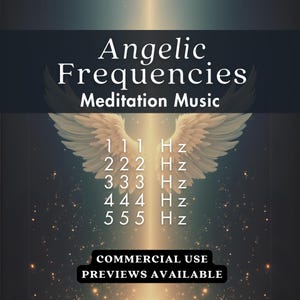 May include: An image with the text "Angelic Frequencies Meditation Music" above a pair of angel wings. Below the wings are the frequencies 111 Hz, 222 Hz, 333 Hz, 444 Hz, and 555 Hz. The text "COMMERCIAL USE PREVIEWS AVAILABLE" is at the bottom.
