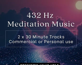 432 Hz Meditation Music - 2x30 minutes - Royalty Free - for commercial  or personal use