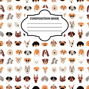 May include: A white composition book featuring a repeating pattern of various dog breeds in different colors. In the center, a black-outlined label with the text COMPOSITION BOOK and four horizontal lines for writing is displayed on the cover.