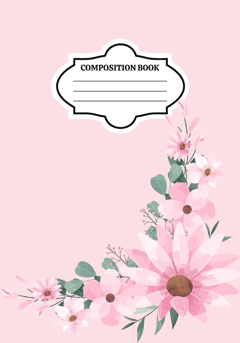 May include: A light pink composition book featuring a white label with a black border and the text COMPOSITION BOOK at the top. The cover is decorated with a cluster of light pink flowers and green leaves arranged in the bottom right corner.