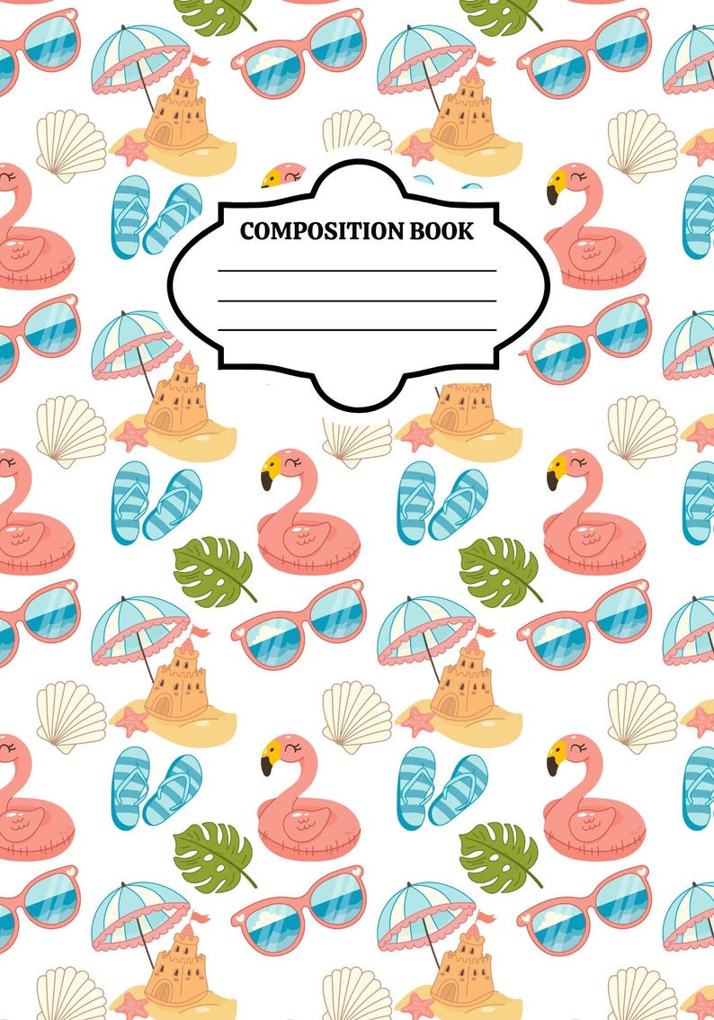 May include: A composition book with a white background featuring a repeating summer pattern of pink flamingos, blue sunglasses, sandcastles with umbrellas, seashells, green monstera leaves, and blue flip-flops. A central black label reads COMPOSITION BOOK.