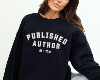 Published Author 2024 Pullover, Writer Gift Sweater, Cozy Author Apparel, Literary Outfit, Book Lover Clothing, Writing Life Sweater