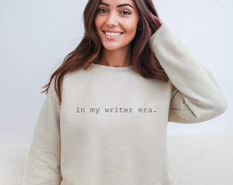 In My Writer Era Sweater, Writing Apparel, Gift for Writers, Typewriter-style Font