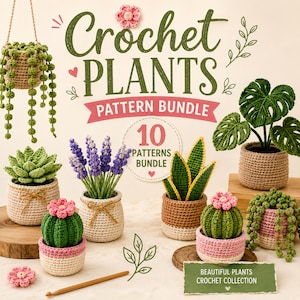 May include: A crochet pattern bundle featuring 10 designs of various potted plants including a hanging string of pearls, a succulent, lavender, a snake plant, a monstera, and cacti with pink flowers. The text reads Crochet PLANTS PATTERN BUNDLE.