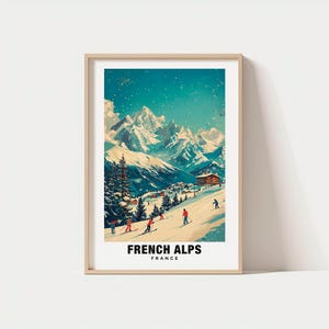 French Alps Print - France Poster, French Alps Views, French Alps Mountains, French Alps Ski Resorts, France Charm, French Alps Beauty,