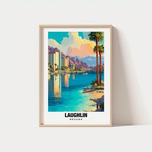 May include: A framed art print featuring a vibrant landscape of Laughlin, Nevada. The artwork depicts a serene river scene with palm trees, buildings, and mountains under a colorful sky. The text "LAUGHLIN NEVADA" is at the bottom.