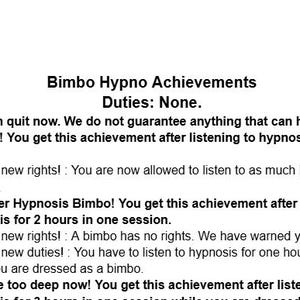 Peut inclure: Une liste de réalisations et de devoirs pour un programme Bimbo Hypno. La liste comprend des réalisations telles que "Vous pouvez arrêter maintenant" et "Bimbo d'hypnose débutant !" et des devoirs tels que "Vous devez écouter l'hypnose pendant une heure par semaine pendant que vous êtes habillé en bimbo."