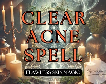 Clear Acne Spell - Manifestieren Sie strahlende, makellose Haut, kraftvoller Hautheilungszauber für Akne und Unvollkommenheiten, benutzerdefinierter Schönheitszauber für klar