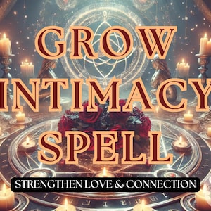Pode incluir: Uma cena iluminada por velas com um círculo dourado e as palavras "GROW INTIMACY SPELL" em texto laranja e vermelho. O texto abaixo diz "STRENGTHEN LOVE & CONNECTION".