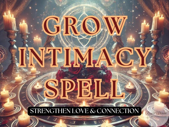 Grow Intimacy Spell – Strengthen Love & Passion, Deepen Connection Spell, Enhance Love And Romance,  Build Emotional and Physical Closeness