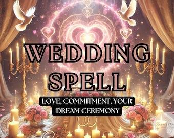 Custom Wedding Ritual: Attract Love and a Dream Ceremony, Strengthen Bonds and Inspire Proposals, Personalized Love Spell, Partnership