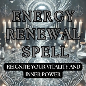 Energy Renewal Spell: Restore Your Vitality and Spirit, Regain Your Strength and Balance, Inner Power, Powerful Energy Renewal Spell